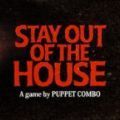 stay out of the house